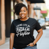 Living By Faith On Purpose T-Shirt - (Unisex) - Black/White - Faith On Purpose