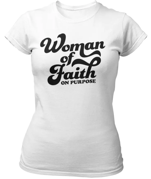 White t-shirt with 'Woman of Faith On Purpose' text on a white background