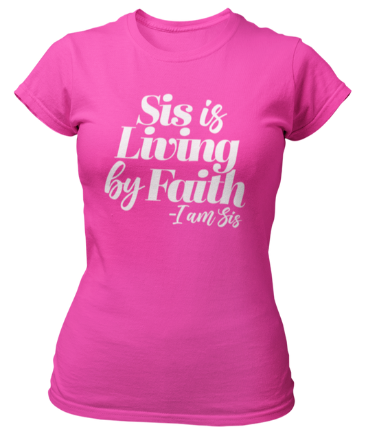 Sis Is Living By Faith T-Shirt - Faith On Purpose Pink / Small