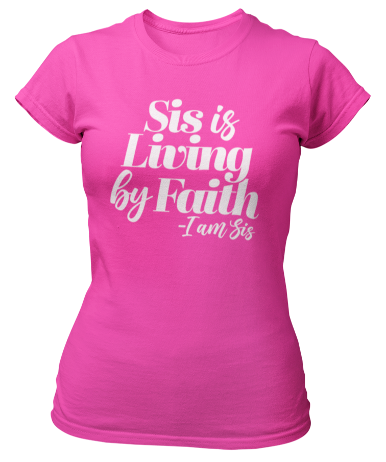 Sis Is Living By Faith T-Shirt - Faith On Purpose Pink / Small