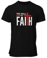 His Will My Faith T-Shirt - Men's/Unisex - Black - Faith On Purpose Small