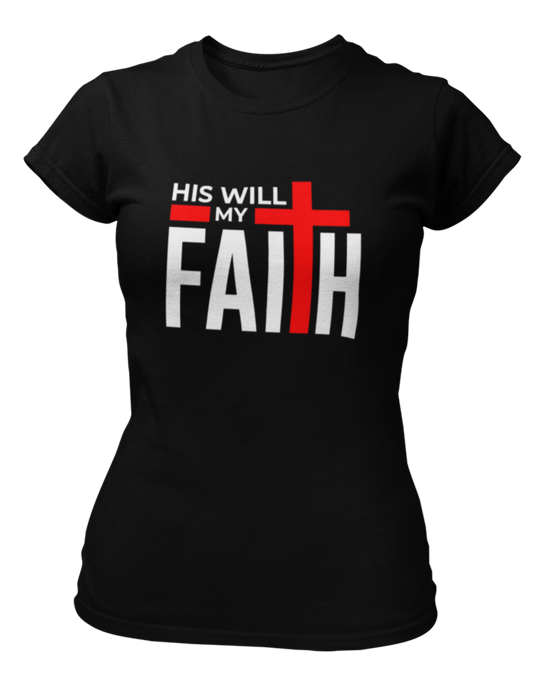 "His Will My Faith" T-Shirt For Women - Faith On Purpose Small