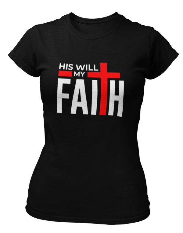 His Will My Faith T-Shirt - Women's - Black - Faith On Purpose Small