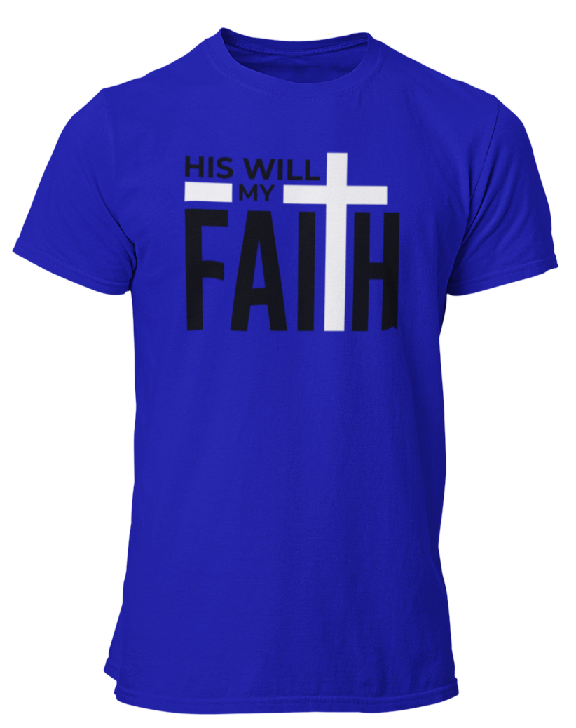His Will My Faith T-Shirt - Men's/Unisex - Blue - Faith On Purpose Small