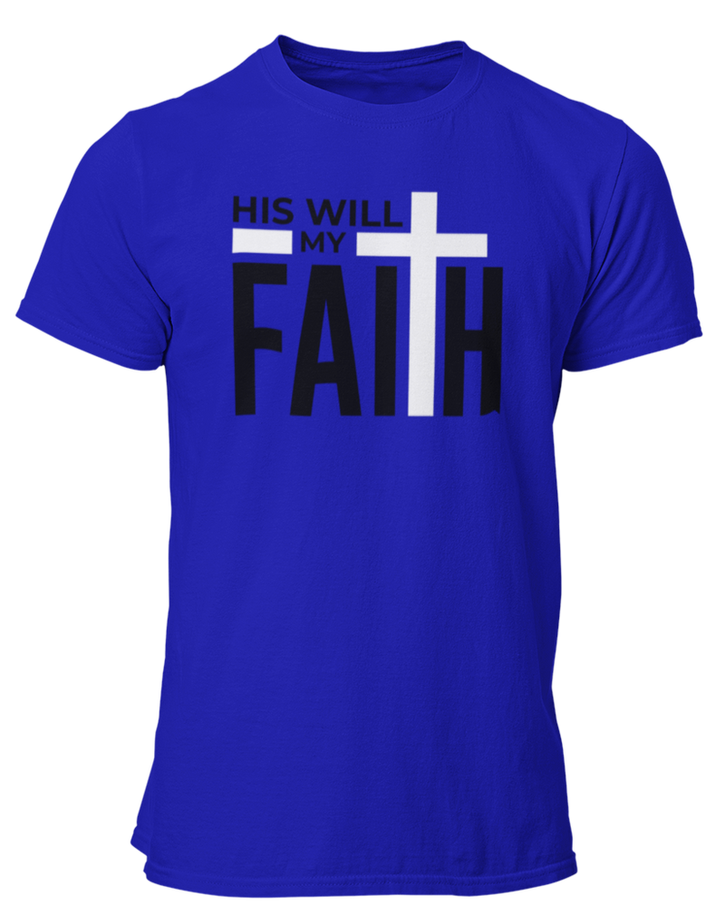His Will My Faith T-Shirt - Men's/Unisex - Blue - Faith On Purpose Small