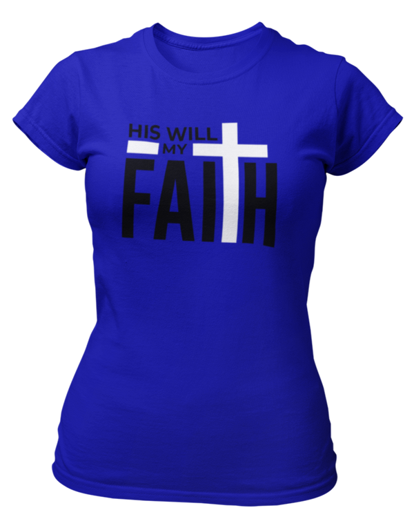His Will My Faith T-Shirt - Women's - Blue - Faith On Purpose Small