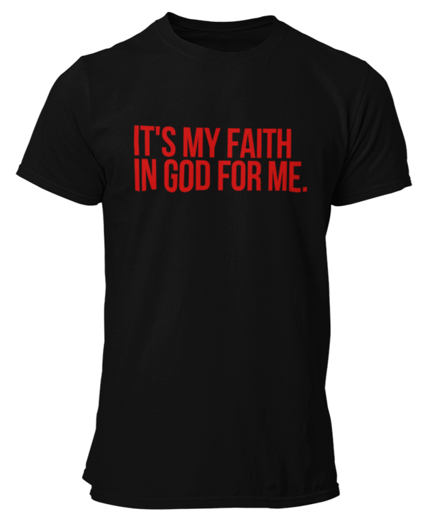 It's My Faith In God For Me T-Shirt - Men (Unisex) - Black/Red - Faith On Purpose Small