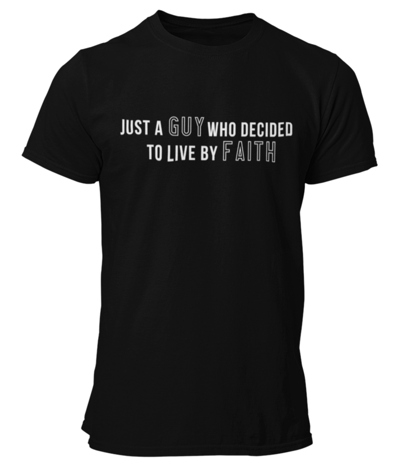 Just A Guy Living By Faith T-Shirt - Black - Faith On Purpose Small