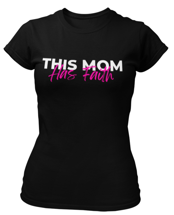 This Mom Has Faith T-Shirt - Women's - Black & Pink - Faith On Purpose Small