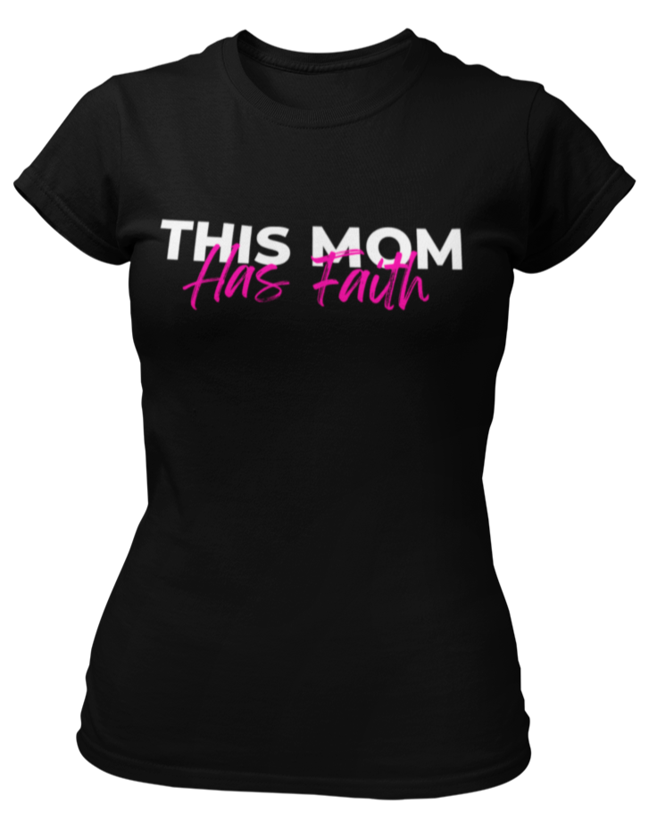 This Mom Has Faith T-Shirt - Women's - Black & Pink - Faith On Purpose Small