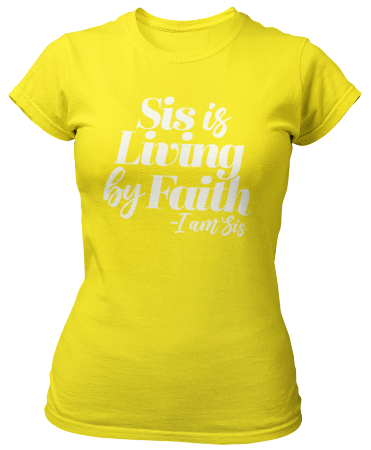 Sis Is Living By Faith T-Shirt - Yellow - Faith On Purpose Small