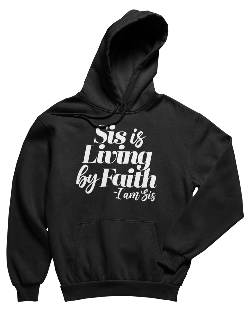 Sis Is Living By Faith Hoodie - Black/White - Faith On Purpose